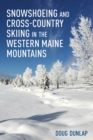 Snowshoeing and Cross-Country Skiing in the Western Maine Mountains - eBook