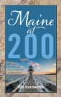 Maine at 200 : An Anecdotal History Celebrating Two Centuries of Statehood - eBook