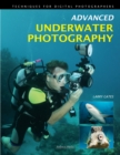 Advanced Underwater Photography : Techniques for Digital Photographers - eBook