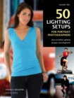 50 Lighting Setups for Portrait Photographers : Easy-To-Follow Lighting Designs and Diagrams, Vol. 2 - eBook