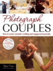 Photograph Couples : How to Create Romantic Wedding and Engagement Portraits - eBook
