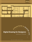 Digital Drawing for Designers : A Visual Guide to AutoCAD 2015 - Book