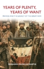 Years of Plenty, Years of Want : France and the Legacy of the Great War - eBook