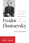 Fyodor Dostoevsky-In the Beginning (1821-1845) : A Life in Letters, Memoirs, and Criticism - eBook