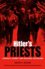 Hitler's Priests : Catholic Clergy and National Socialism - eBook