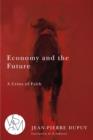 Economy and the Future : A Crisis of Faith - eBook
