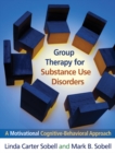 Group Therapy for Substance Use Disorders : A Motivational Cognitive-Behavioral Approach - eBook