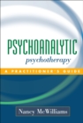 Psychoanalytic Psychotherapy : A Practitioner's Guide - eBook