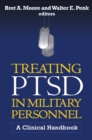Treating PTSD in Military Personnel : A Clinical Handbook - eBook