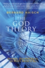 God Theory : Universes, Zero-Point Fileds, and What's Behind It All - eBook