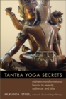 Tantra Yoga Secrets : Eighteen Transformational Lessons to Serenity, Radiance,and Bliss - eBook