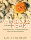 Weddings from the Heart : Contemporary and Traditional Ceremonies for an Unforgettable Wedding - eBook