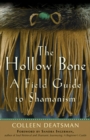 Hollow Bone : A Field Guide to Shamanism - eBook