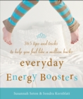 Everyday Energy Boosters : 365 Tips and Tricks to Help You Feel Like a Million Bucks - eBook