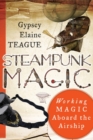 Steampunk Magic : Working Magic Aboard the Airship - eBook