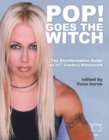Pop! Goes the Witch : The Disinformation Guide to 21st Century Witchcraft - eBook