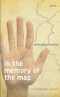 In the Memory of the Map : A Cartographic Memoir - eBook