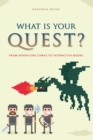 What Is Your Quest? : From Adventure Games to Interactive Books - eBook