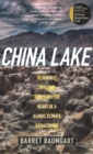 China Lake : A Journey into the Contradicted Heart of a Global Climate Catastrophe - eBook