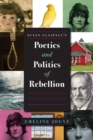 Susan Glaspell's Poetics and Politics of Rebellion - eBook