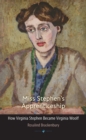 Miss Stephen's Apprenticeship : How Virginia Stephen Became Virginia Woolf - eBook