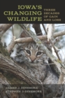 Iowa's Changing Wildlife : Three Decades of Gain and Loss - eBook