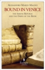 Bound in Venice : The Serene Republic and the Dawn of the Book - eBook