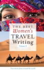 The Best Women's Travel Writing, Volume 8 : True Stories from Around the World - eBook