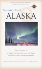 Travelers' Tales Alaska : True Stories - eBook