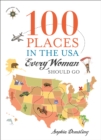 100 Places in the USA Every Woman Should Go - eBook