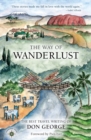The Way of Wanderlust : The Best Travel Writing of Don George - eBook