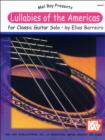 Lullabies of the Americas for Classic Guitar Solo - eBook