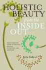 Holistic Beauty from the Inside Out - eBook