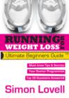 Running For Weight Loss - Ultimate Beginners Running Guide : Lose weight and run your first 5k with ease - eBook
