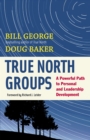 True North Groups : A Powerful Path to Personal and Leadership Development - eBook