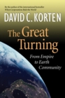 The Great Turning : From Empire to Earth Community - eBook