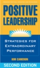 Positive Leadership : Strategies for Extraordinary Performance - eBook