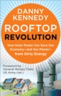 Rooftop Revolution : How Solar Power Can Save Our Economy-and Our Planet-from Dirty Energy - eBook