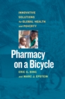 Pharmacy on a Bicycle : Innovative Solutions to Global Health and Poverty - eBook