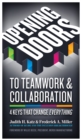 Opening Doors to Teamwork & Collaboration : 4 Keys That Change Everything - eBook