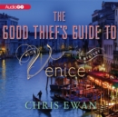 The Good Thief's Guide to Venice - eAudiobook