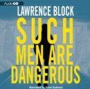 Such Men Are Dangerous - eAudiobook