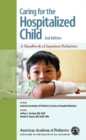 Caring for the Hospitalized Child : A Handbook of Inpatient Pediatrics - eBook