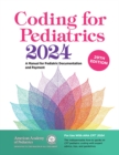 Coding for Pediatrics 2024 : A Manual for Pediatric Documentation and Payment - eBook