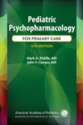 Pediatric Psychopharmacology for Primary Care - eBook