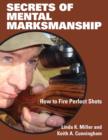 Secrets of Mental Marksmanship : How to Fire Perfect Shots - eBook
