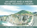 An Artist and a Writer Travel Highway 1 North - Book