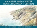 An Artist and a Writer Travel Highway 1 Central - Book
