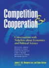 Competition and Cooperation : Conversations with Nobelists about Economics and Political Science - eBook