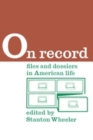 On Record : Files and Dossiers in American Life - eBook